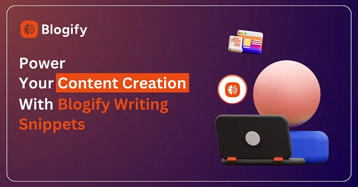 Power Your Content Creation with Blogify Writing Snippets Cover