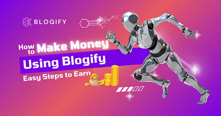 How to Earn Money Using Blogify: Simple Steps to Start Profiting Cover