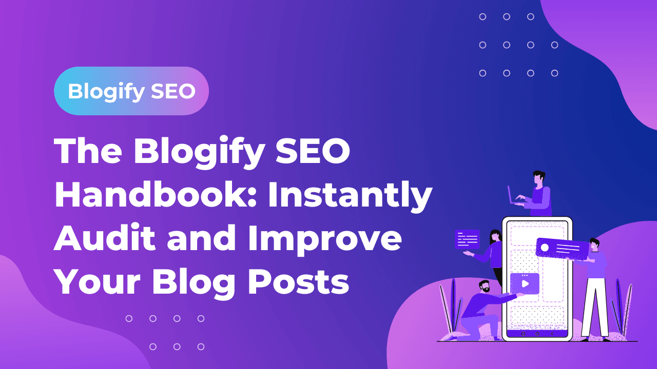 The Blogify SEO Handbook: Instantly Audit and Improve Your Blog Posts Cover